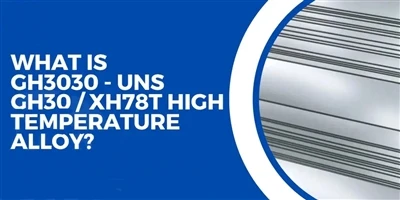 GH3030 XH78T Høytemperatur nikkellegering Ytelsesveiledning